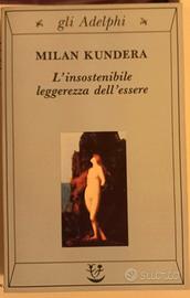 L'insostenibile leggerezza dell'essere -M. Kundera