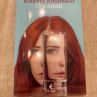 Libro “Ora Amati” di Roberto Emanuelli