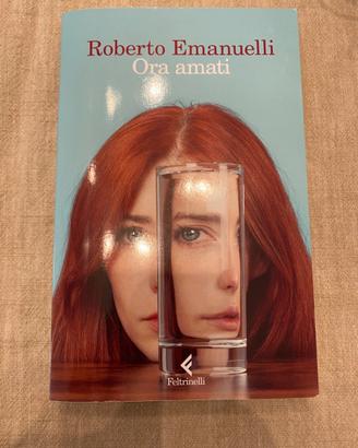 Libro “Ora Amati” di Roberto Emanuelli