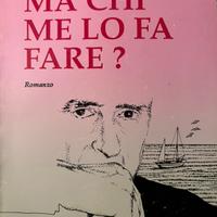 Libro Ma chi me lo fa fare di Gino Bianchini