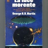 Fantascienza GEORGE R.R. MARTIN LA LUCE MORENTE