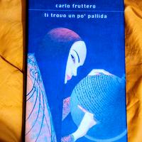 "Ti trovo un po' pallida" di Carlo Fruttero 