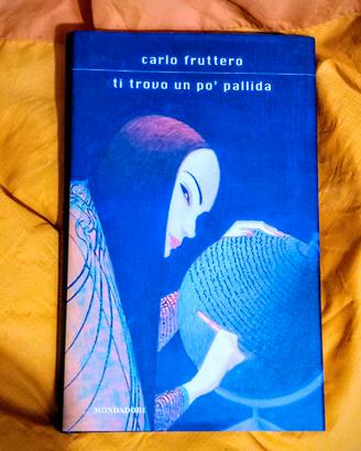 "Ti trovo un po' pallida" di Carlo Fruttero 