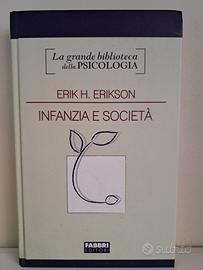 Erik H. Erikson: Infanzia e società - Fabbri 2010