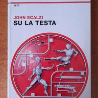 URANIA 1673 SU LA TESTA - JOHN SCALZI