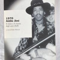 1970, Addio Jimi, a cura di Italo Moscati