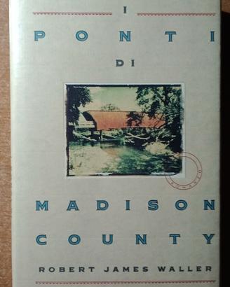 I Ponti di Madison County - Romanzo 