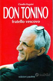 Don Tonino Fratello vescovo Autore Claudio Regaini