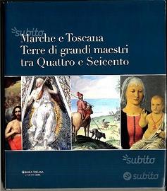 Marche e Toscana . Terre di grandi maestri 400-600