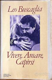 Vivere, amare, capirsi - Leo Buscaglia - Mondadori