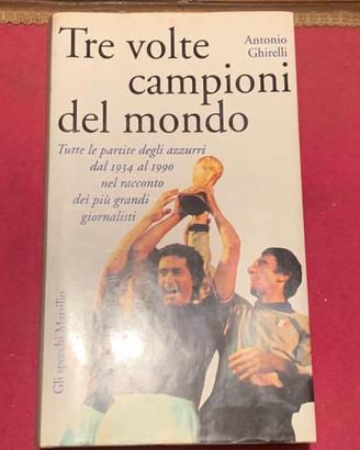 tre volte campioni del mondo di Antonio Ghirelli
