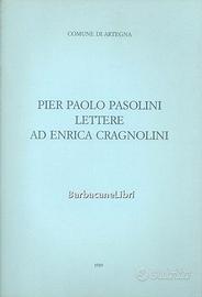 PIER PAOLO PASOLINI, LETTERE AD ENRICA CRAGNOLINI
