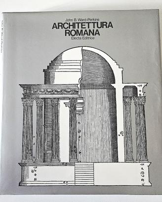 ARCHITETTURA ROMANA  ELECTA EDITRICE, MILANO 1974