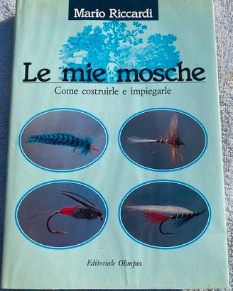 Le mie mosche - Mario Riccardi