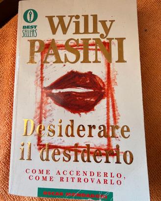Willy Pasini - Desiderare il desiderio