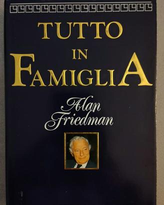 Tutto in famiglia - Alan Friedman