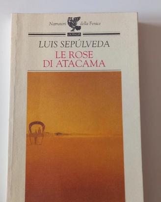 libro Le rose di Atacama Luis Sepulveda