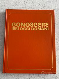 Enciclopedia conoscere ieri oggi domani