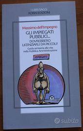 Gli impiegati pubblici dovrebbero licenziarli da p