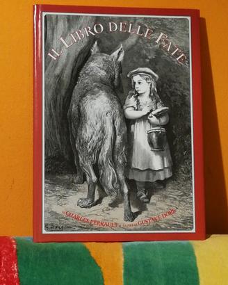IL LIBRO DELLE FATE - di C.Perrault, Tavole G.DORÉ