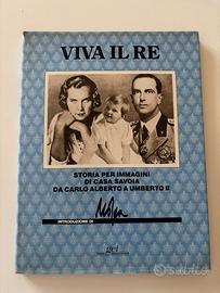 "Viva il re. Storia per immagini di casa Savoia"