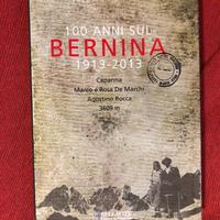 100 anni sul Bernina 1913-2013