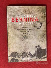 100 anni sul Bernina 1913-2013
