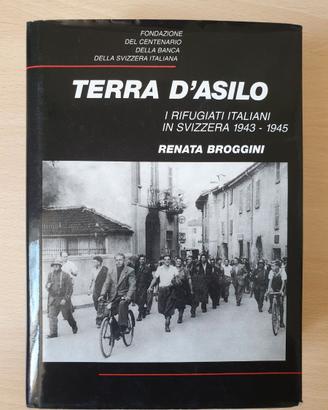 Terra d'asilo. I rifugiati italiani in Svizzera