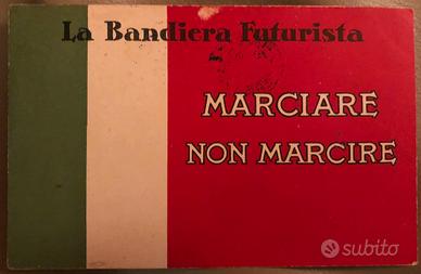 La Bandiera Futurista - Marciare non marcire