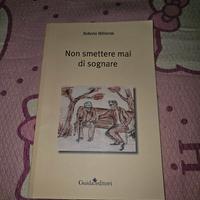libro Mai smettere di sognare,  Roberto Militerni 