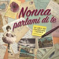 "Nonna parlami di te", libro dei ricordi