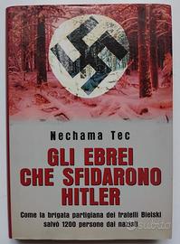 Gli ebrei che sfidarono Hitler diNechama Tec