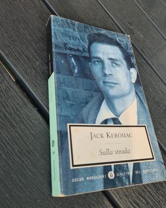Sulla strada Jack Kerouac oscar mondadori