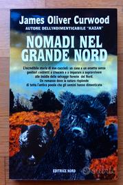 Libro Nomadi del grande nord di James O. Curwood