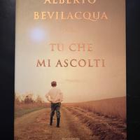Libro Alberto Bevilacqua - Tu che mi ascolti