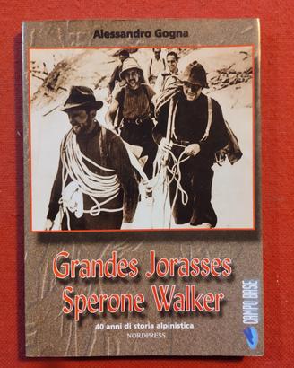 " Grandes Jorasses Sperone Walker" A. Gogna 