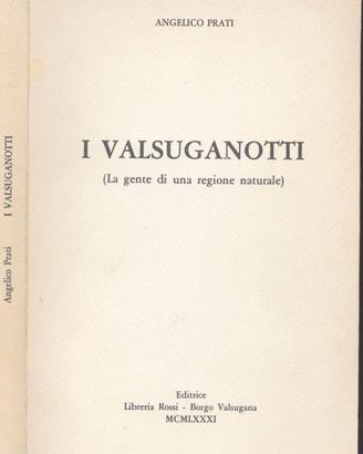 ANGELICO PRATI – I VALSUGANOTTI – RISTAMPA 1981