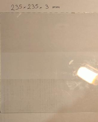 Vetri borosilicato trasparente 235x235x3 mm -NUOVO