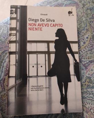 Non avevo capito niente - Diego de Silva libro