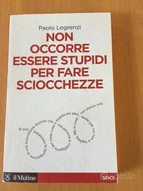 Non occorre essere stupidi per fare sciocchezze