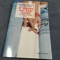 Il mondo nei tuoi occhi.