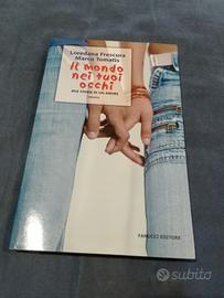 Il mondo nei tuoi occhi.