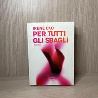 Libro "Per tutti gli sbagli" – Irene Cao, Romanzo