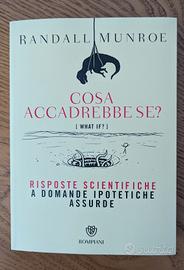 Cosa accadrebbe se? Randall Munroe - Bompiani