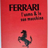 Ferrari - L'uomo & le sue macchine
