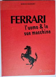 Ferrari - L'uomo & le sue macchine