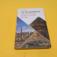 La vita quotidiana a Roma ai tempi di Gian Lorenzo