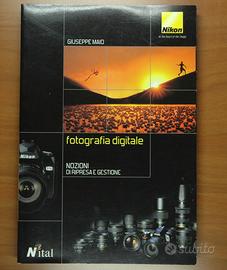 Fotografia Digitale Nozioni di ripresa e gestione