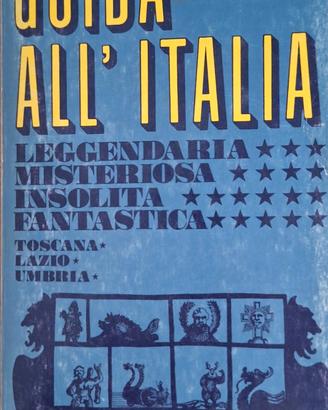 Guida all'Italia leggendaria misteriosa insolita