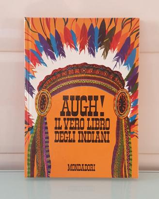Libro Augh! il Vero Libro degli Indiani 1971